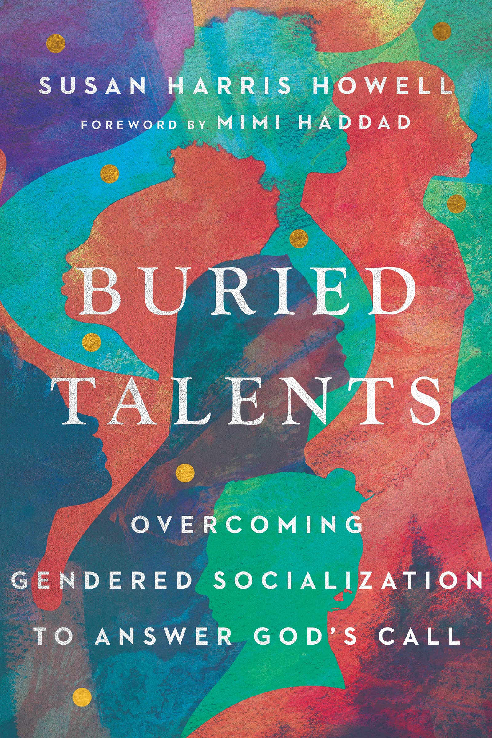 Buried Talents: Overcoming Gendered Socialization to Answer God’s Call