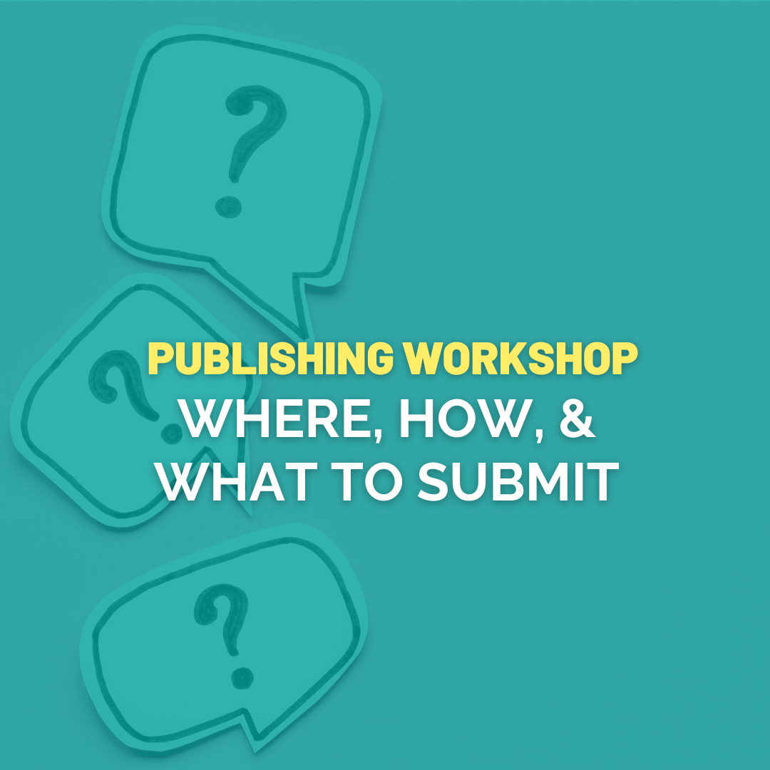 Publishing Workshop: Where, How, & What to Submit with Kathleen Driskell