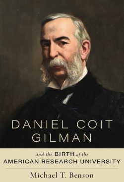 Michael Benson to Participate in the Kentucky Book Festival with “Daniel Coit Gilman and the Birth of the American Research University”