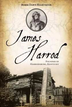 Bobbi Dawn Rightmyer to Participate in the Kentucky Book Festival with “James Harrod, Founder of Harrodsburg, Kentucky”