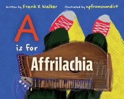 Frank X. Walker and upfromsomedirt to Participate in the Kentucky Book Festival with “A is for Affrilachia”