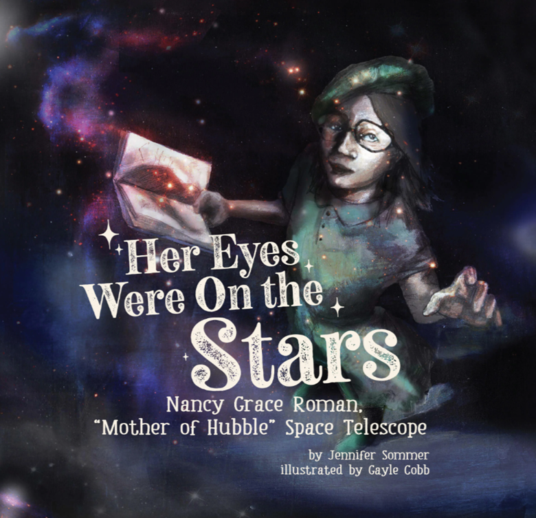 Jennifer Sommer to Participate in the Kentucky Book Festival with “Her Eyes Were On the Stars: Nancy Grace Roman, “Mother of Hubble” Space Telescope”