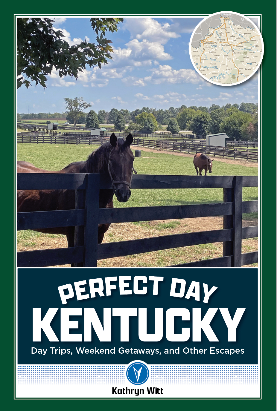 Perfect Day Kentucky: Day Trips, Weekend Getaways, and Other Escapes