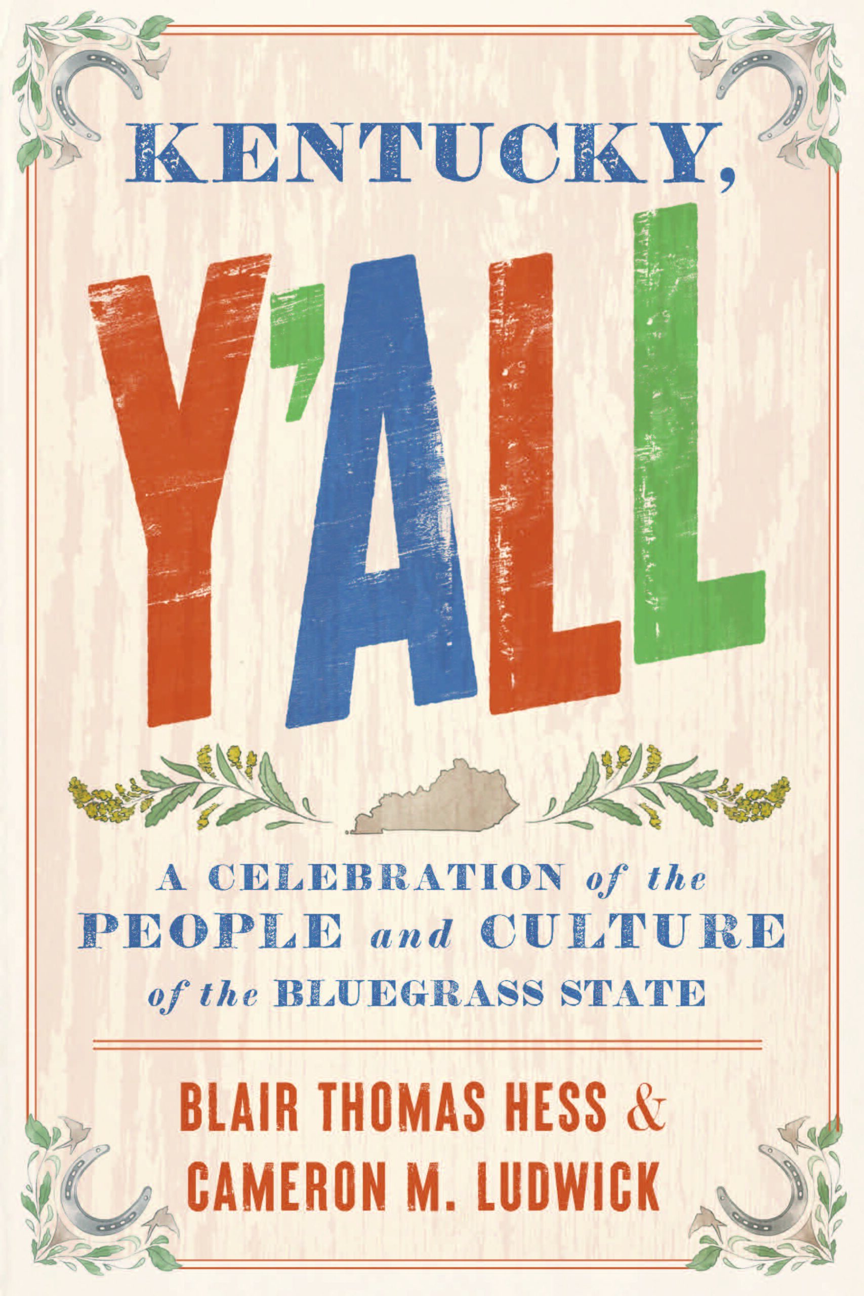 Kentucky, Y’all: A Celebration of the People and Culture of the Bluegrass State