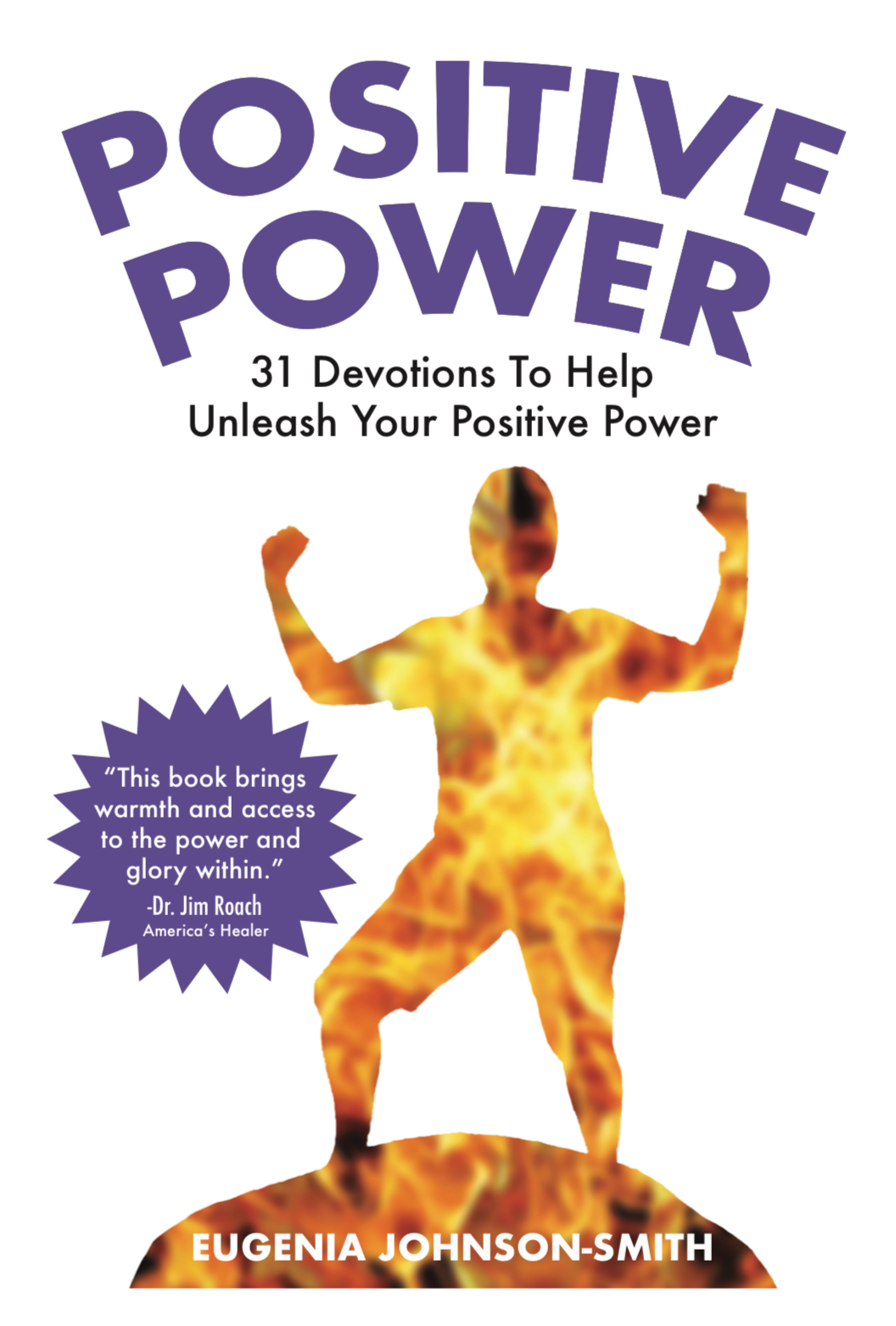 Positive Power: 31 Devotionals to Unleash Your Positive Power