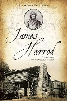 James Harrod: Founder of Harrodsburg, Kentucky