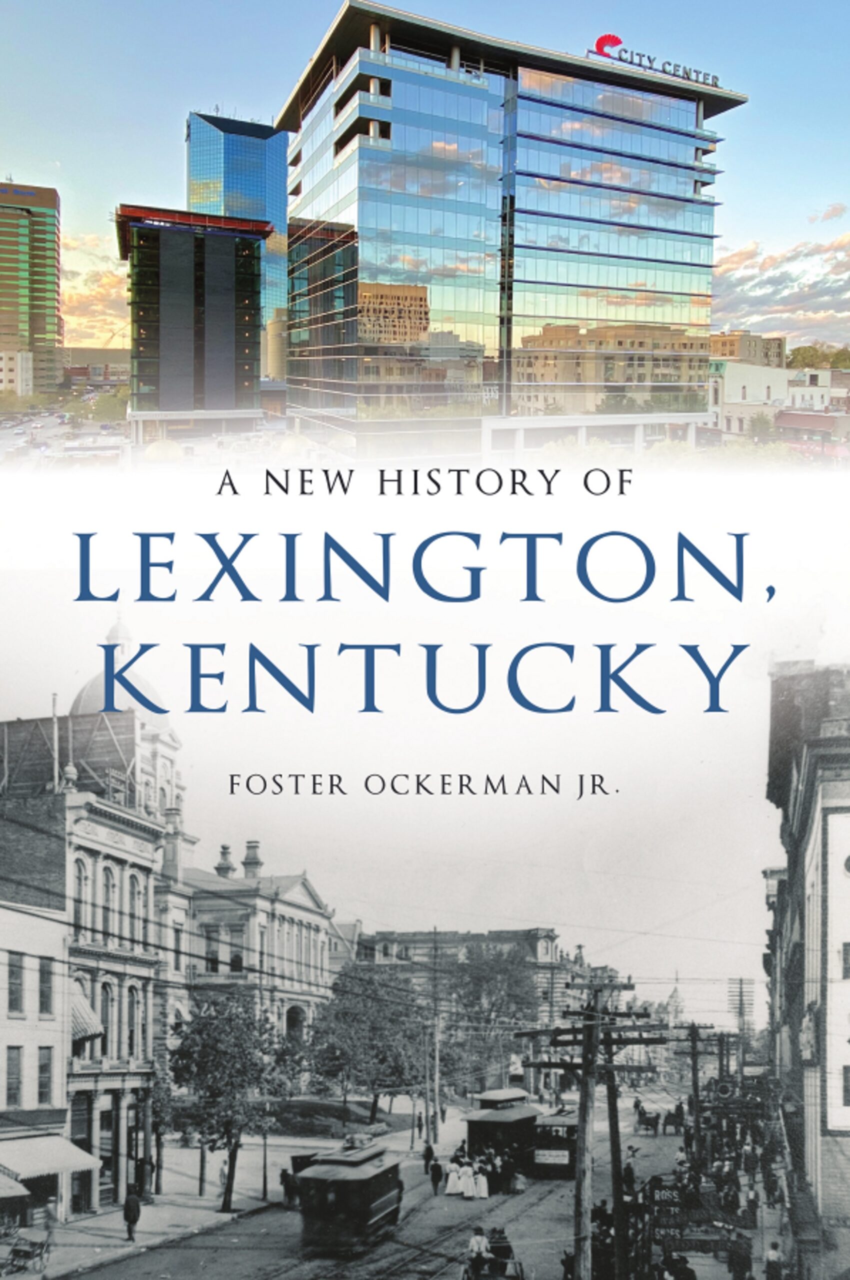 A New History of Lexington Kentucky