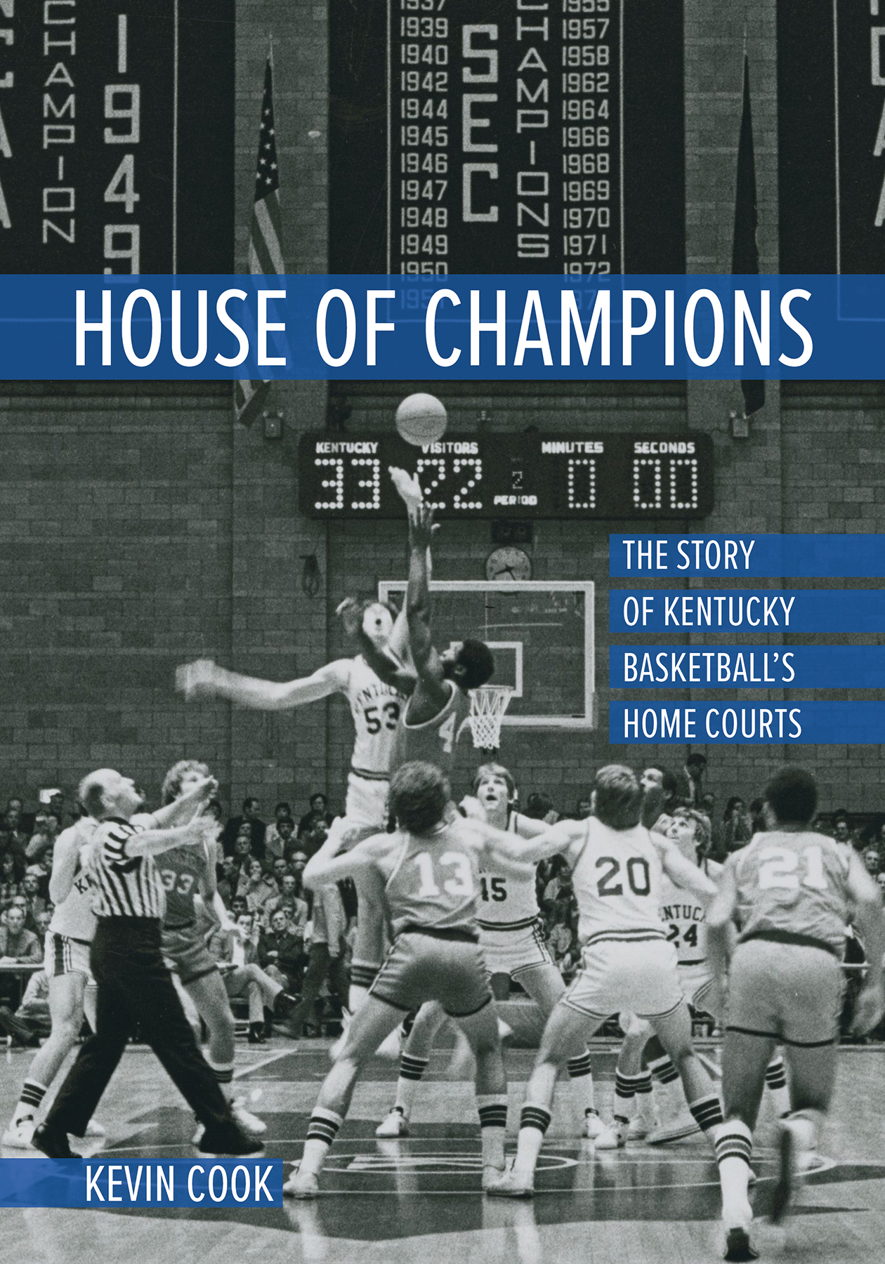 House of Champions: The Story of Kentucky Basketball’s Home Courts