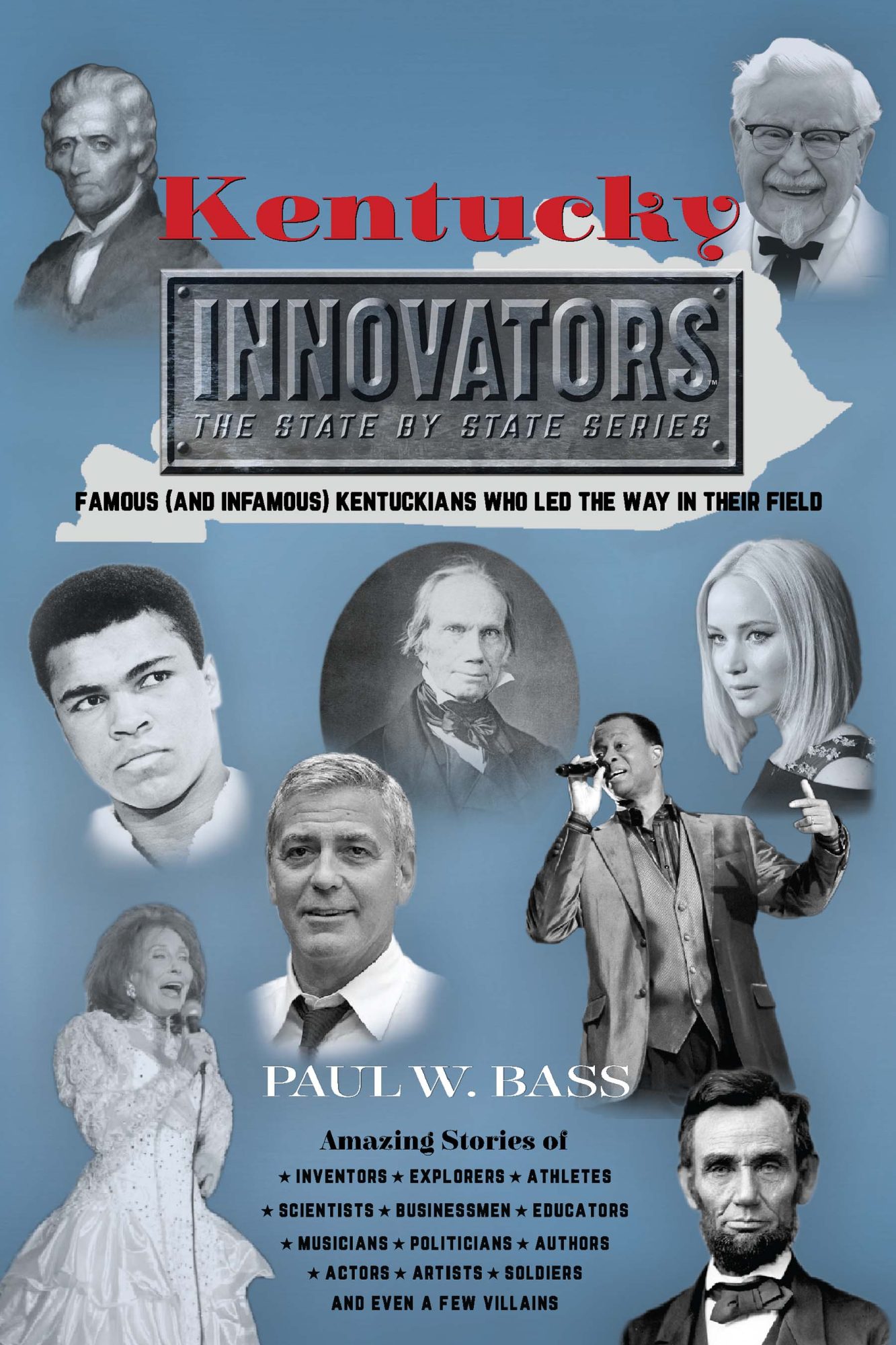 Kentucky Innovators: Famous (and Infamous) Kentuckians Who Led the Way in Their Field