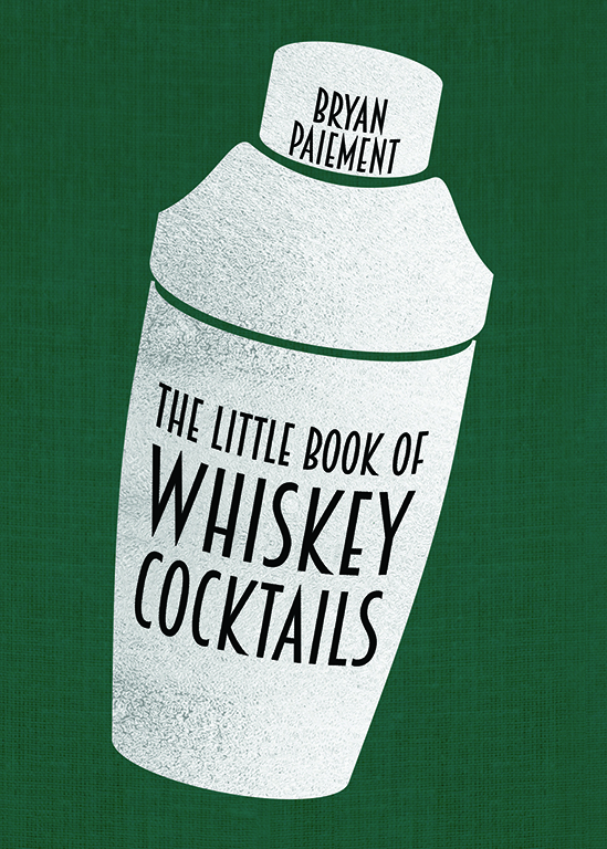 The Little Book of Whiskey Cocktails