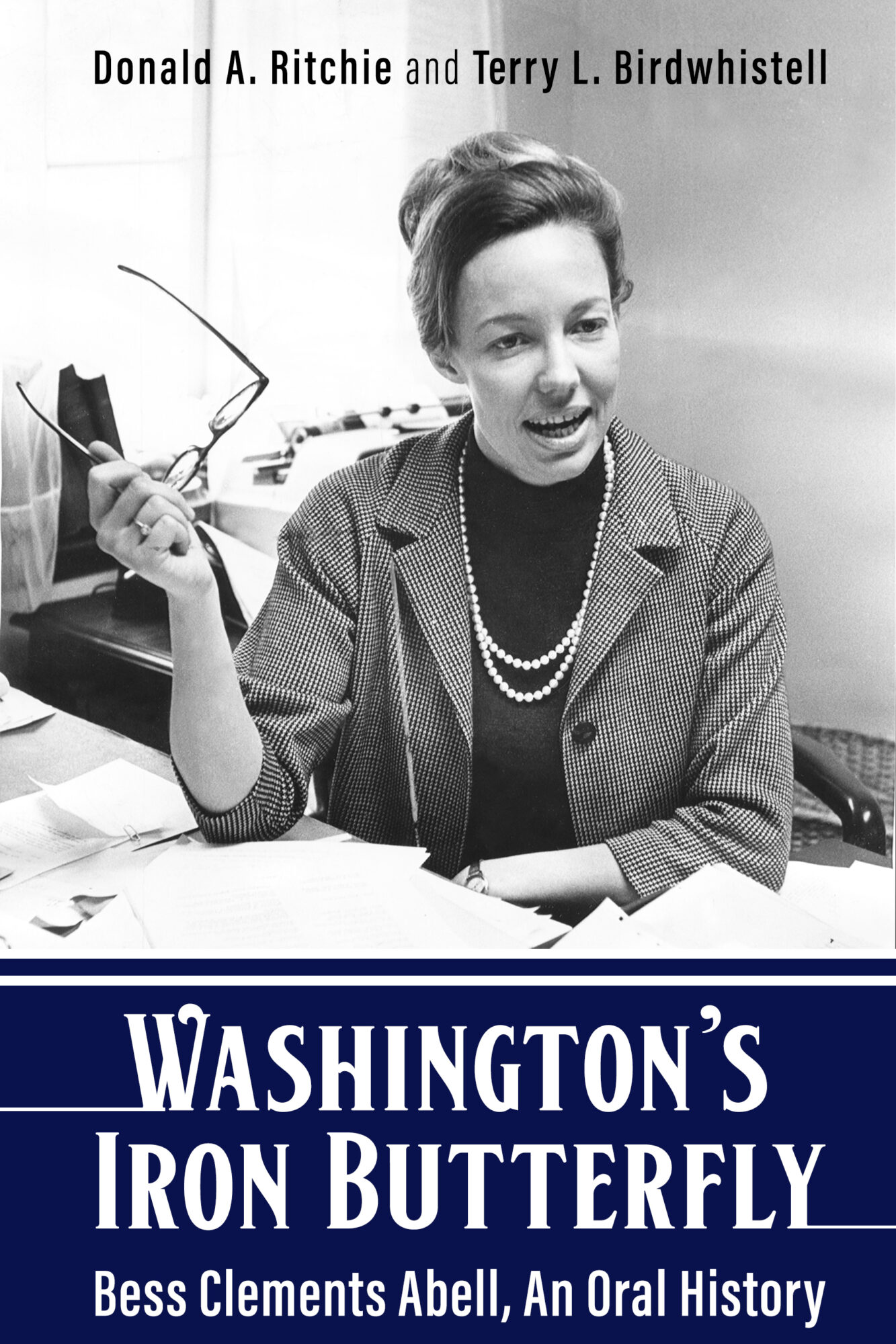 Washington’s Iron Butterfly: Bess Clements Abell, An Oral History