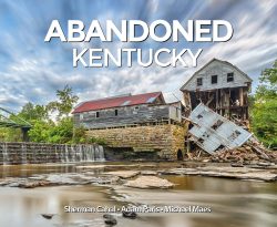 Sherman Cahal, Adam Paris and Michael Maes to Participate in the Kentucky Book Festival with “Abandoned Kentucky”
