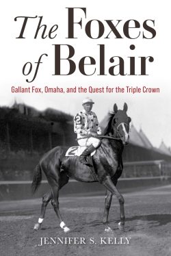 Jennifer Kelly to Participate in the Kentucky Book Festival with “The Foxes of Belair: Gallant Fox, Omaha, and the Quest for the Triple Crown”